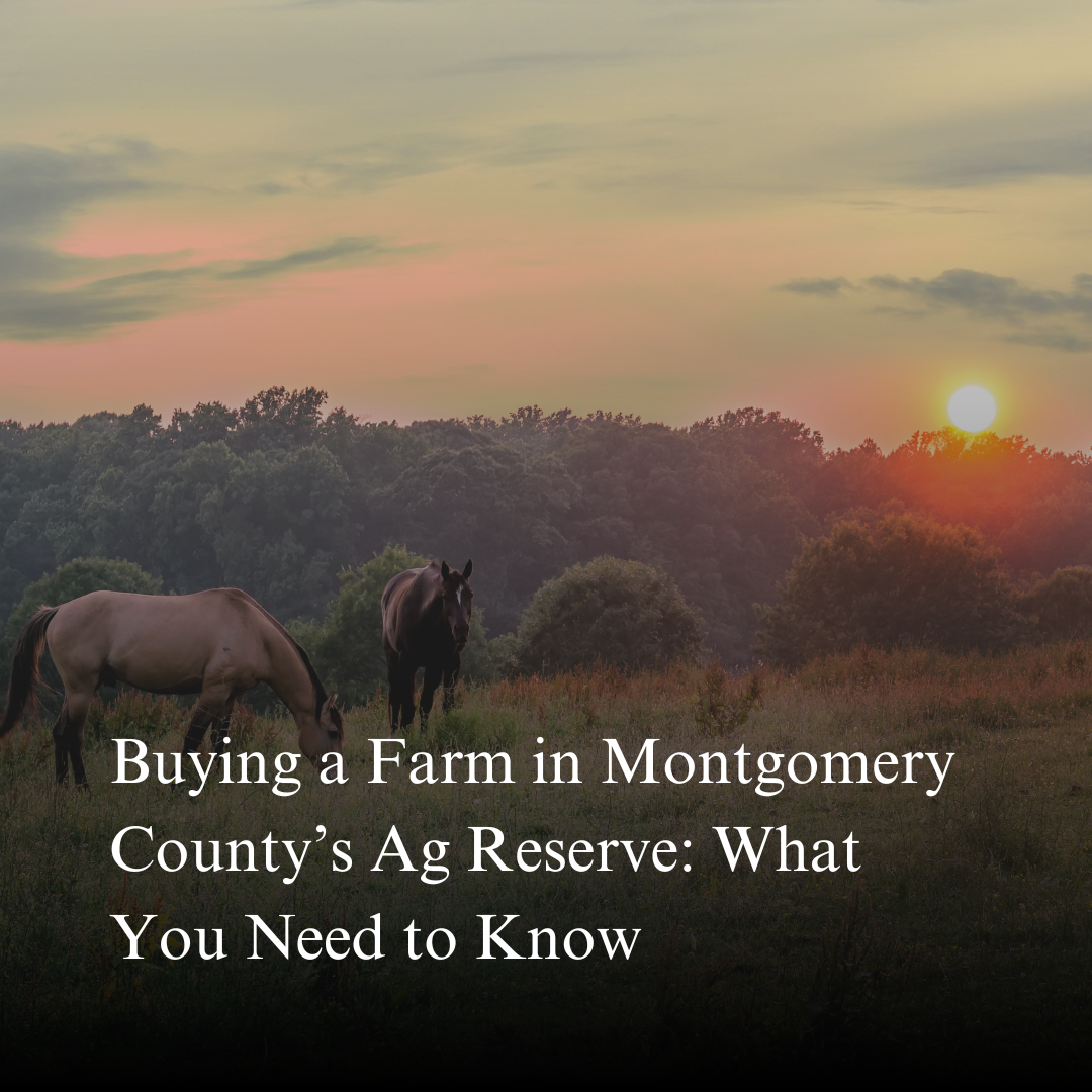 Buying a Farm in Montgomery County’s Ag Reserve: What You Need to Know